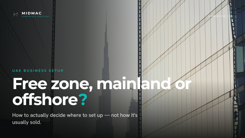 free zone vs mainland UAE company setup comparison — MidMac Corporate Services